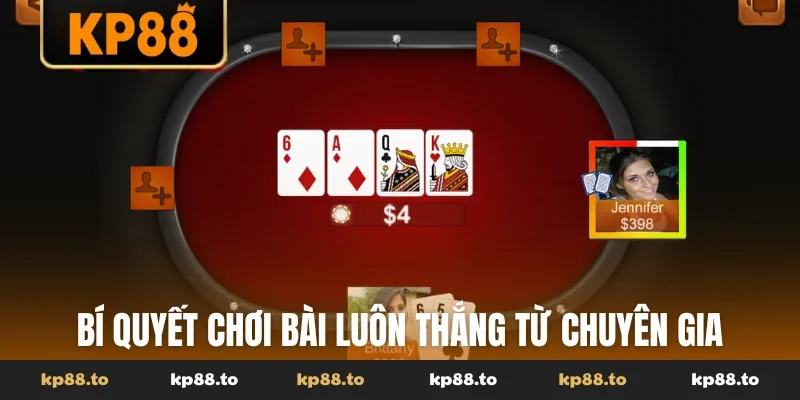 Bí quyết chơi bài luôn thắng từ chuyên gia